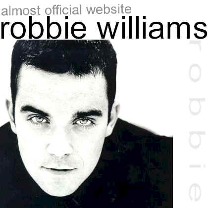 Hello! Welcome to almost official website robbiewilliams